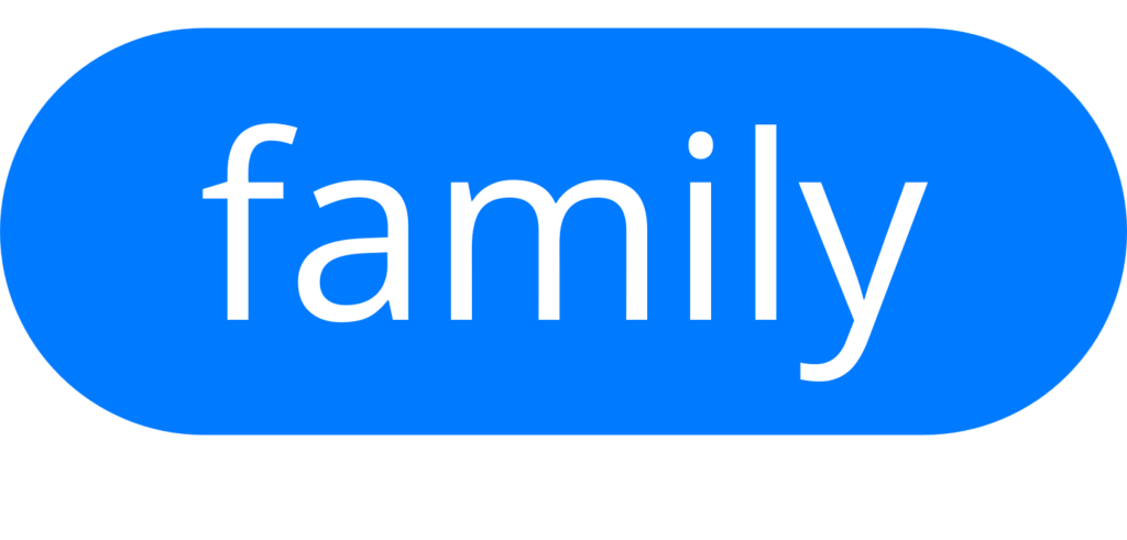 The text "family" is positioned in the foreground to indicate 'family', as a theme, is one of the scenes' vibes.